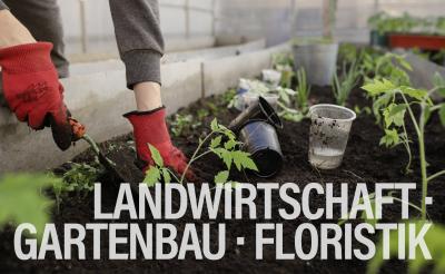 Landwirtschaft, Gartenbau, Floristik Landwirtschaft, Gartenbau, Floristik